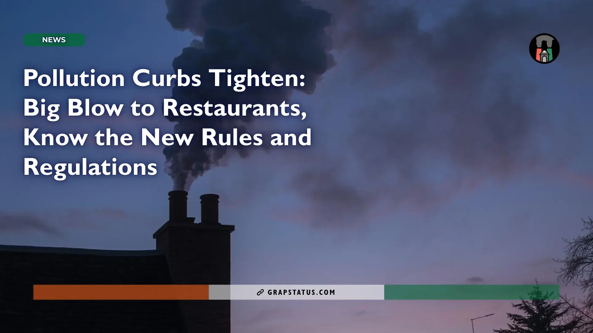 Pollution Curbs Tighten: Big Blow to Restaurants, Know the New Rules and Regulations