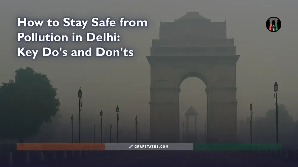 How to Stay Safe from Pollution in Delhi: Key Do’s and Don’ts